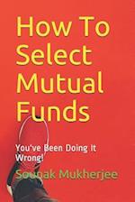 How to Select Mutual Funds