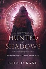 Hunted by Shadows: Shadowborn Series Book One 