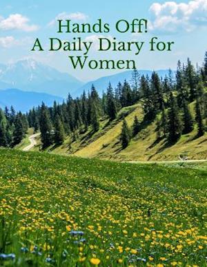 Hands Off! a Daily Diary for Women