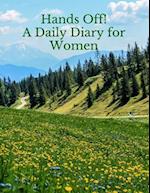 Hands Off! a Daily Diary for Women