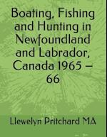 Boating, Fishing and Hunting in Newfoundland and Labrador, Canada 1965 - 66