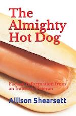 The Almighty Hot Dog: Factual Information from an Industry Veteran 