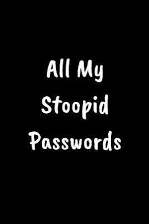 My Stoopid Passwords