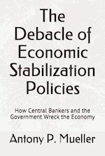 The Debacle of Economic Stabilization Policies