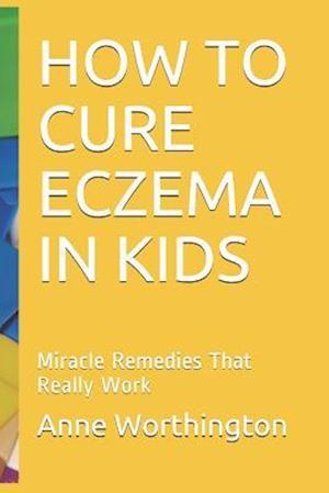 How to Cure Eczema in Kids