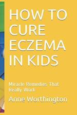 How to Cure Eczema in Kids