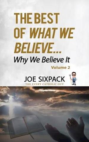 The Best of What We Believe... Why We Believe It