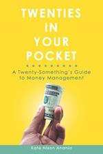 Twenties in Your Pocket: A twenty-something's guide to money management 