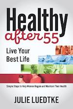 Healthy After 55 - Live Your Best Life