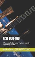 NIST 800-160: A Roadmap for 21st Century Systems Security Engineering Success 