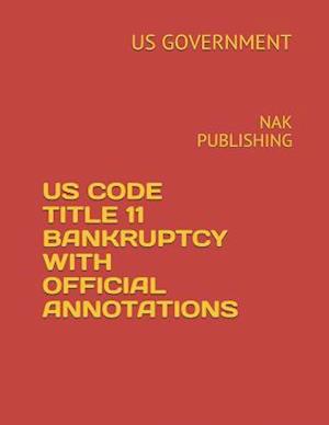 Us Code Title 11 Bankruptcy with Official Annotations