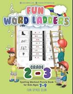 Fun Word Ladders Grades 2-3: Daily Vocabulary Ladders Grade 2-3, Spelling Workout Puzzle Book for Kids Ages 7-9 