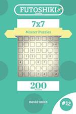 Futoshiki Puzzles - 200 Master Puzzles 7x7 Vol.12