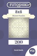 Futoshiki Puzzles - 200 Master Puzzles 8x8 Vol.16