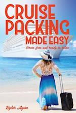 Cruise Packing Made Easy: Stress-free and ready to relax 