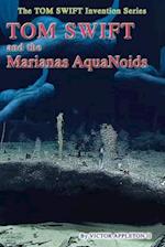 Tom Swift and the Marianas Aquanoids