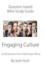Question-Based Bible Study Guide -- Engaging Culture