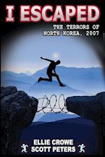 I Escaped the Terrors of North Korea