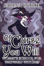 Of Curse You Will: A Not-So-Cozy Witch Mystery 