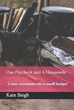 One Paycheck and A Housewife: Home economics on a small budget 