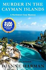 Murder in the Cayman Islands: A Northwest Cozy Mystery