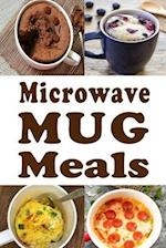 Microwave Mug Meals: Cookbook Full of Microwaveable Mug Recipes 