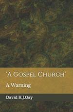 'a Gospel Church'