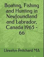 Boating, Fishing and Hunting in Newfoundland and Labrador, Canada 1965 - 66