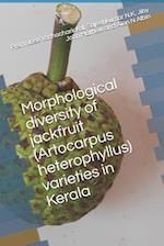 Morphological Diversity of Jackfruit (Artocarpus Heterophyllus) Varieties in Kerala