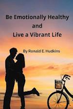 Be Emotionally Healthy and Live a Vibrant Life