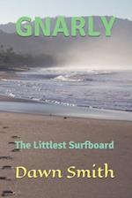 Gnarly - The Littlest Surfboard