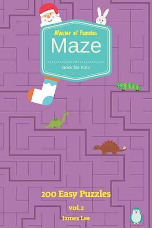 Master of Puzzles - Maze Book for Kids 200 Easy Puzzles Vol.2