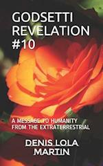 GODSETTI REVELATION #10: A MESSAGE TO HUMANITY FROM THE EXTRATERRESTRIAL 