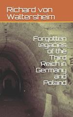 Forgotten Legacies of the Third Reich in Germany and Poland