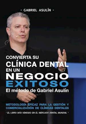 Convierta Su Clinica Dental an Un Negocio Exitoso