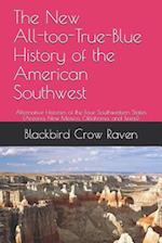 The New All-Too-True-Blue History of the American Southwest