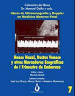 Hueso Nasal, Ductus Venoso Y Otros Marcadores Ecográficos de I Trimestre de Embarazo