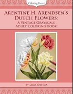 Arentine H. Arendsen's Dutch Flowers
