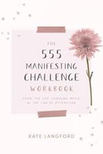 The 555 Manifesting Challenge Workbook