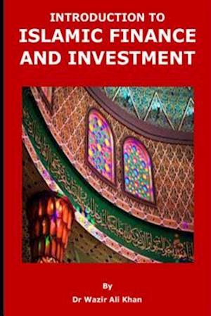 Introduction to Islamic Finance and Investment