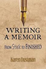 Writing a Memoir from Stuck to Finished!