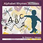 Alphabet Rhymes 26 Times