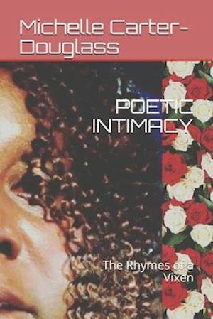 POETIC INTIMACY: The Rhymes of a Vixen