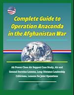 Complete Guide to Operation Anaconda in the Afghanistan War