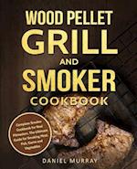 Wood Pellet Grill and Smoker Cookbook