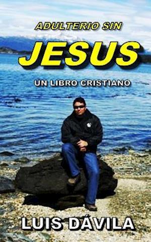 Adulterio Sin Jesus