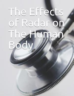 The Effects of Radar on the Human Body