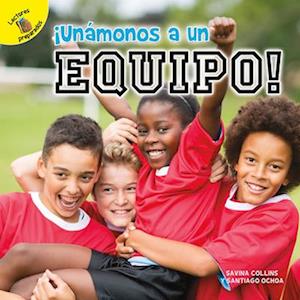 ¡unámonos a Un Equipo!