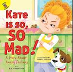 Kate Is so, SO Mad!