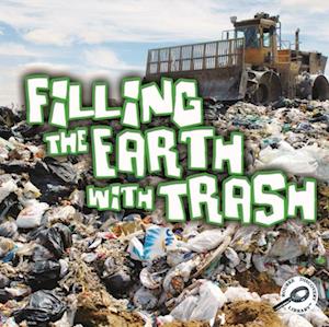 Filling The Earth With Trash